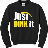 Just Dink It Funny Pickleball Play Pickle Ball Kids Sweatshirt thumb 0
