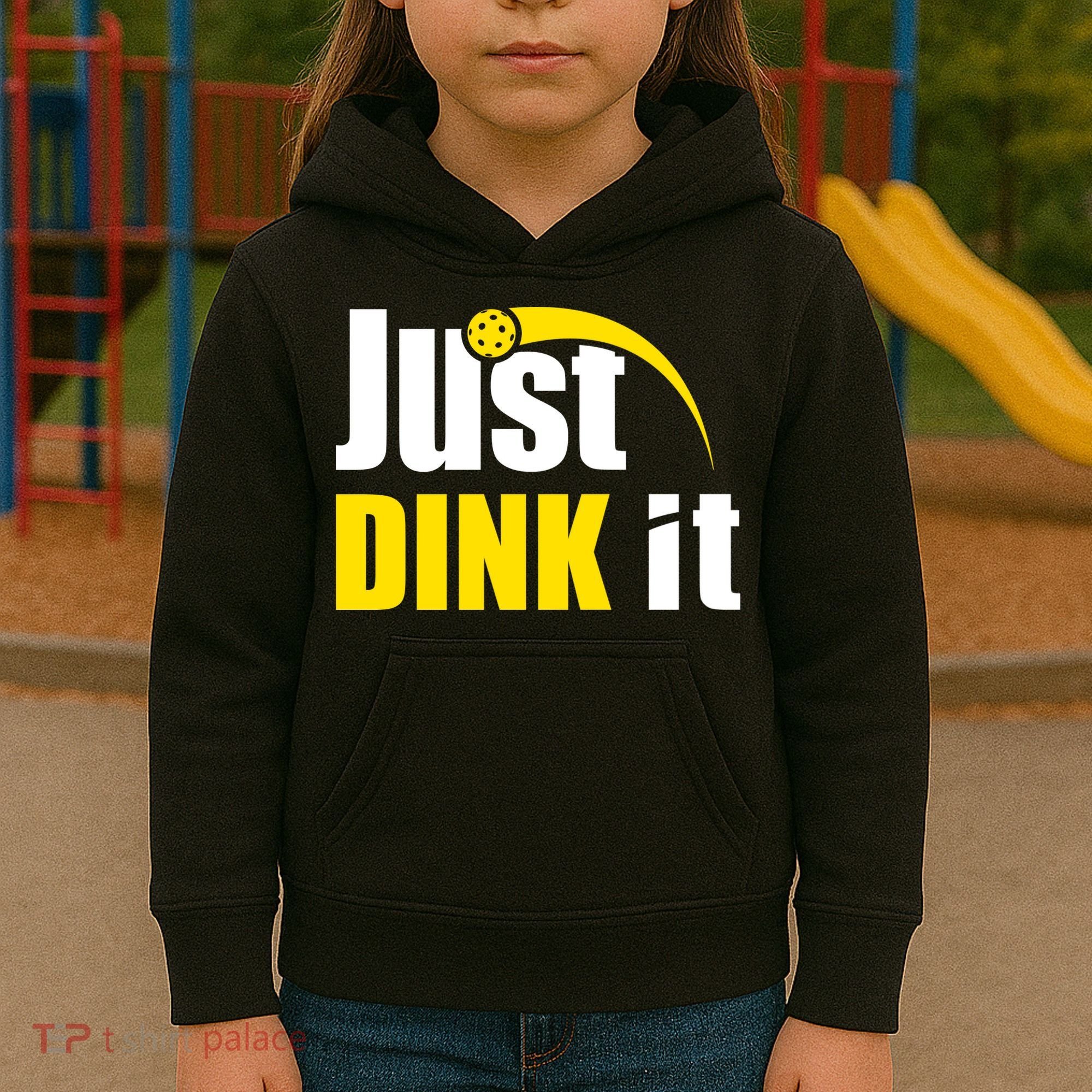 Just Dink It Funny Pickleball Play Pickle Ball Kids Hoodie