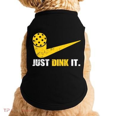 Just Dink It Pickleball Funny Pickleball Player Dink Player Gift Doggie Tank