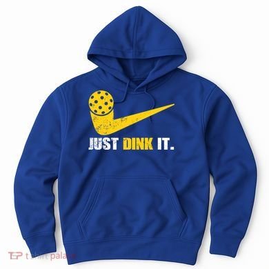 Just Dink It Pickleball Funny Pickleball Player Dink Player Gift Hoodie