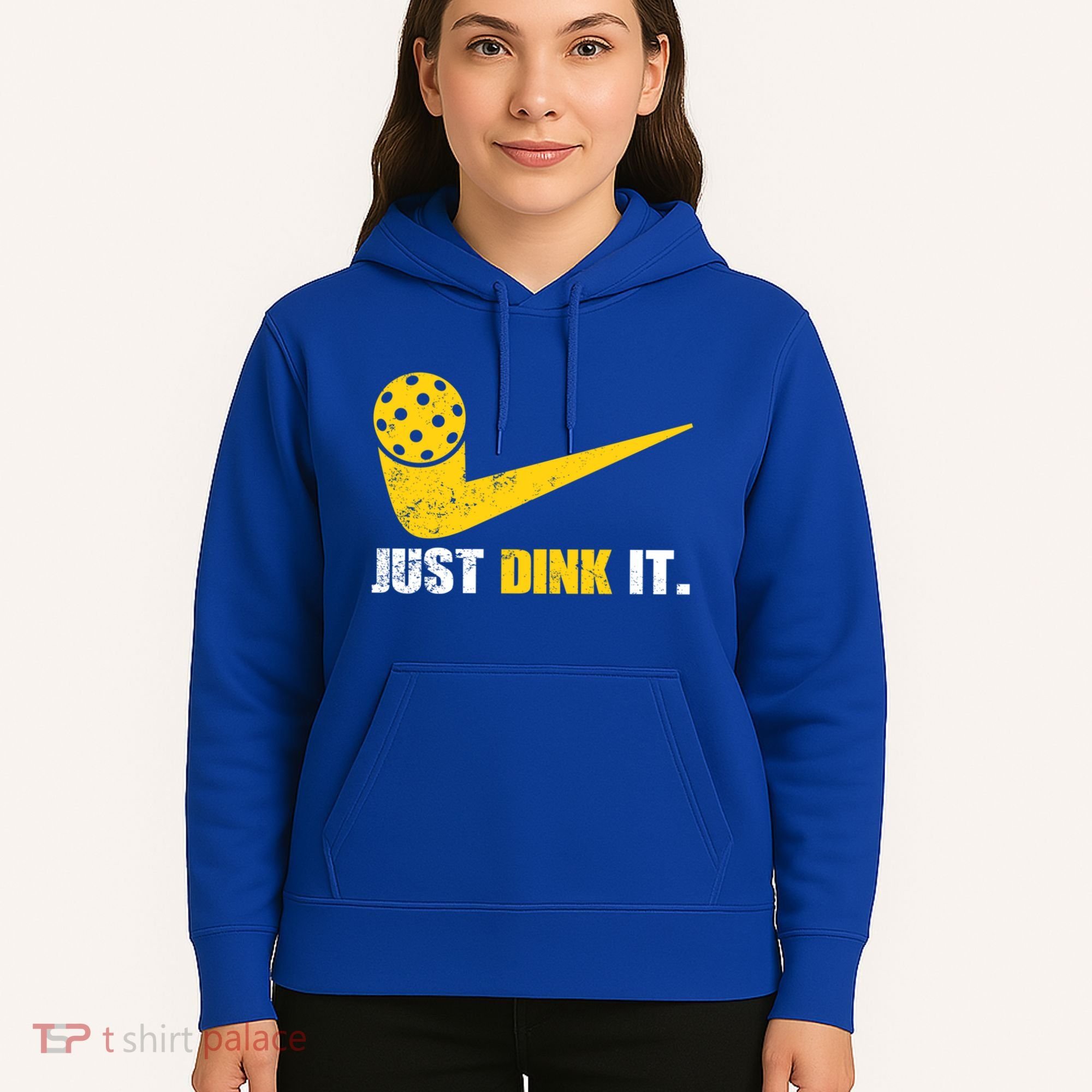Just Dink It Pickleball Funny Pickleball Player Dink Player Gift Hoodie