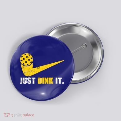 Just Dink It Pickleball Funny Pickleball Player Dink Player Gift Button