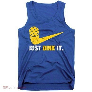 Just Dink It Pickleball Funny Pickleball Player Dink Player Gift Tank Top