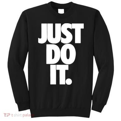 Just Do It Awesome Sweatshirt