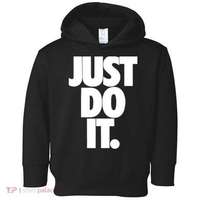 Just Do It Awesome Toddler Hoodie