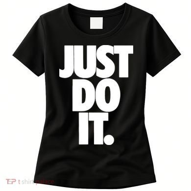 Just Do It Awesome Women's T-Shirt