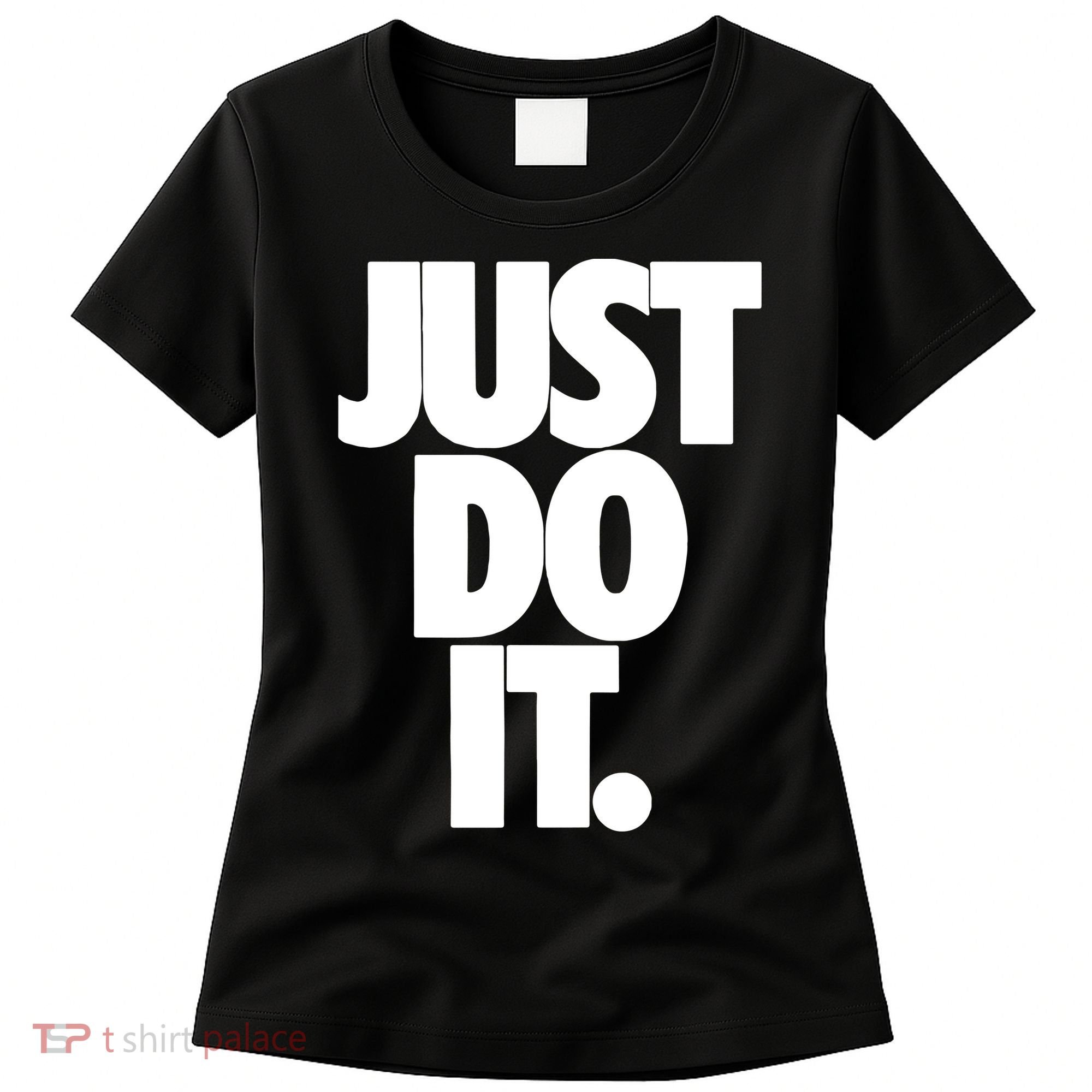 Just Do It Awesome Women's T-Shirt