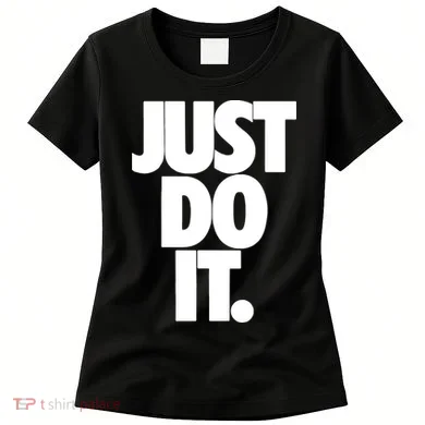 Just Do It Awesome Women's T-Shirt