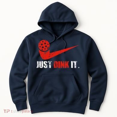 Just Dink It Pickleball Player Fan Gift Hoodie