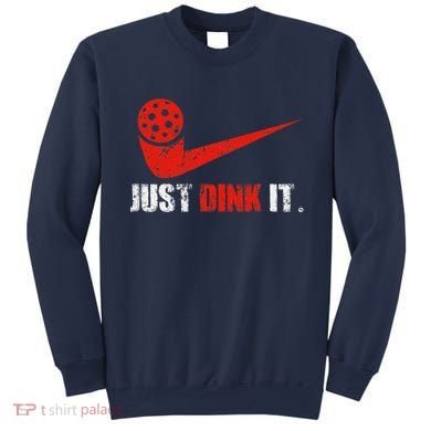 Just Dink It Pickleball Player Fan Gift Sweatshirt