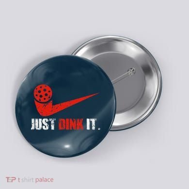 Just Dink It Pickleball Player Fan Gift Button