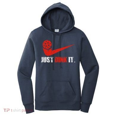 Just Dink It Pickleball Player Fan Gift Women's Hoodie