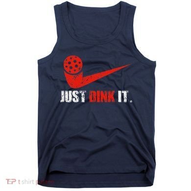 Just Dink It Pickleball Player Fan Gift Tank Top