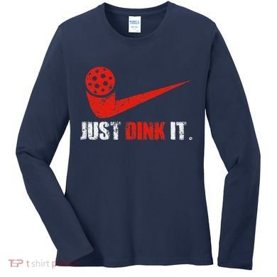 Just Dink It Pickleball Player Fan Gift Women's Long Sleeve Shirt