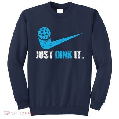 Just Dink It Pickleball Player Fan Gift Sweatshirt