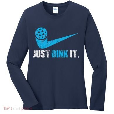 Just Dink It Pickleball Player Fan Gift Women's Long Sleeve Shirt
