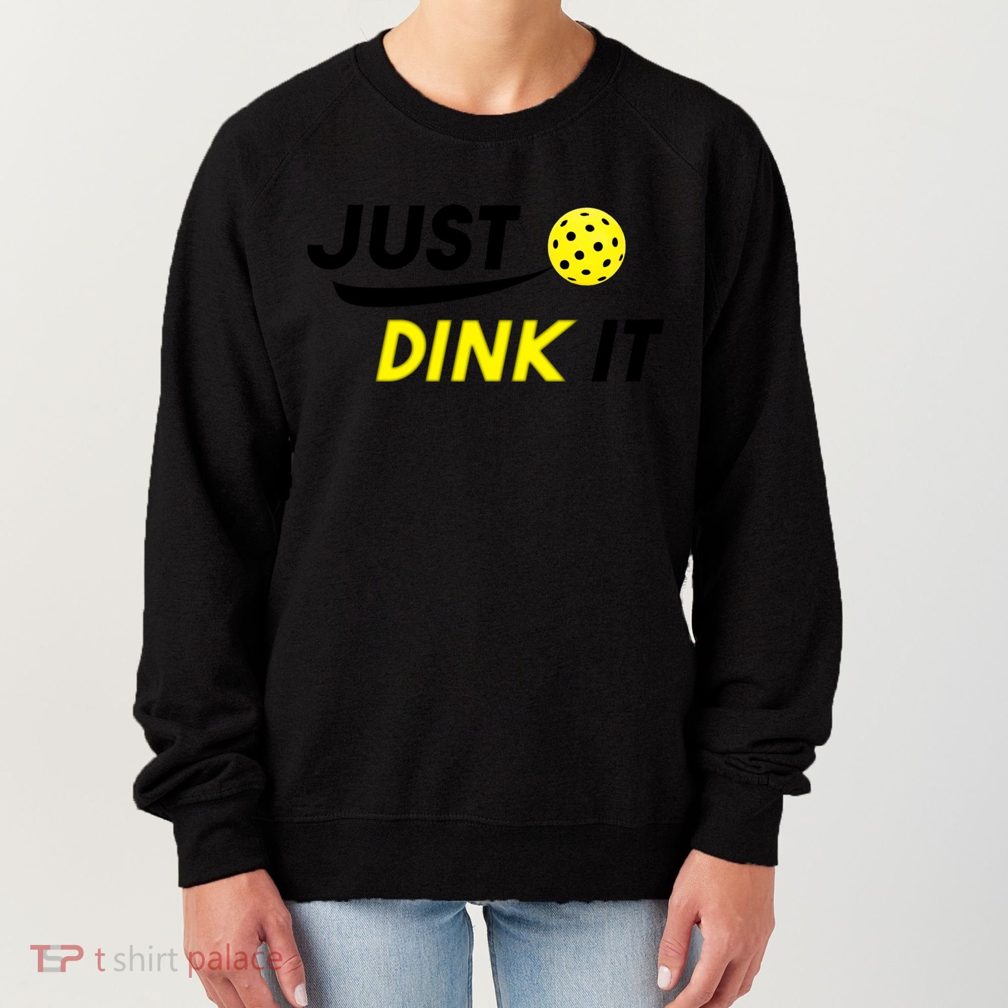 Just Dink It Pickleball Women's Sweatshirt