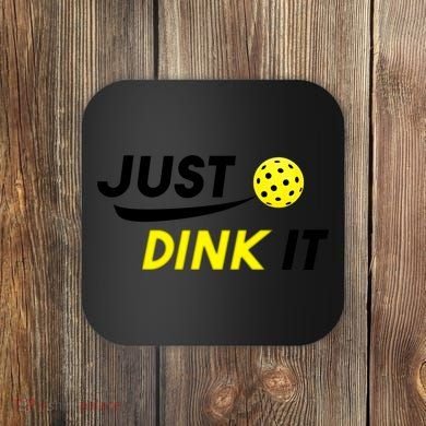 Just Dink It Pickleball Coaster