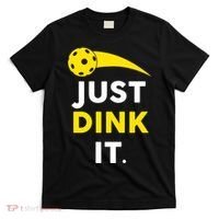 Just Dink It Funny Pickleball T-Shirt thumb 0