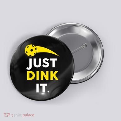 Just Dink It Funny Pickleball Button