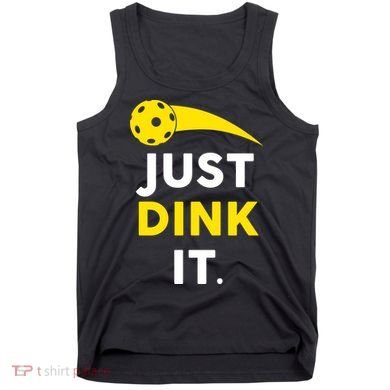 Just Dink It Funny Pickleball Tank Top