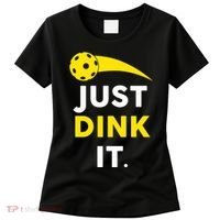 Just Dink It Funny Pickleball Women's T-Shirt thumb 0