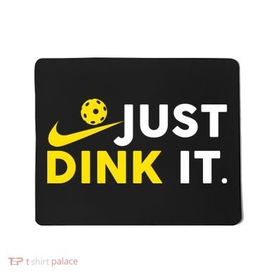 Just Dink It Funny Pickleball Play Pickle Ball Mousepad