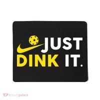 Just Dink It Funny Pickleball Play Pickle Ball Mousepad thumb 0
