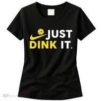 Just Dink It Funny Pickleball Play Pickle Ball Women's T-Shirt thumb 0