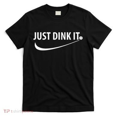 Just Dink It Pickleball T-Shirt