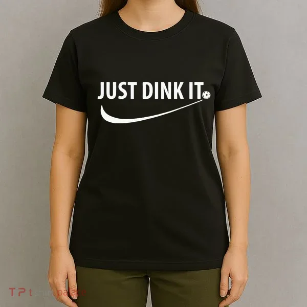 Just Dink It Pickleball T-Shirt