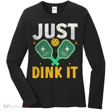 Just Dink It Pickleball Women's Long Sleeve Shirt