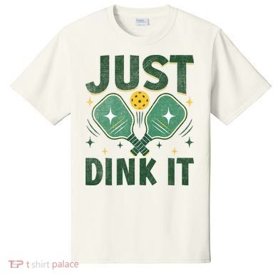 Just Dink It Pickleball T-Shirt