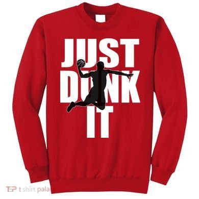 Just Dunk It Sweatshirt