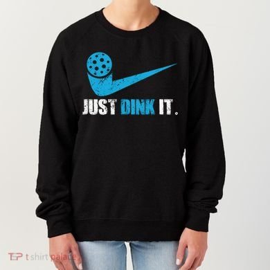 Just Dink It Pickleball Player Fan Gift Women's Sweatshirt