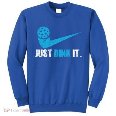 Just Dink It Pickleball Player Fan Gift Sweatshirt