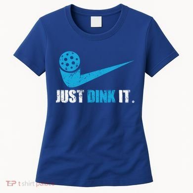 Just Dink It Pickleball Player Fan Gift Women's T-Shirt