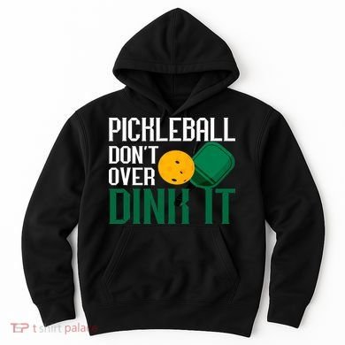 Just Dink It Pickleball Player Fan Gift Hoodie