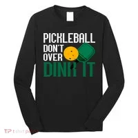 Just Dink It Pickleball Player Fan Gift Long Sleeve Shirt thumb 0