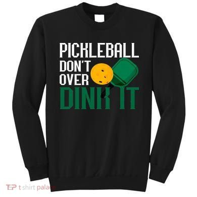 Just Dink It Pickleball Player Fan Gift Sweatshirt