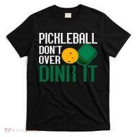 Just Dink It Pickleball Player Fan Gift T-Shirt thumb 0