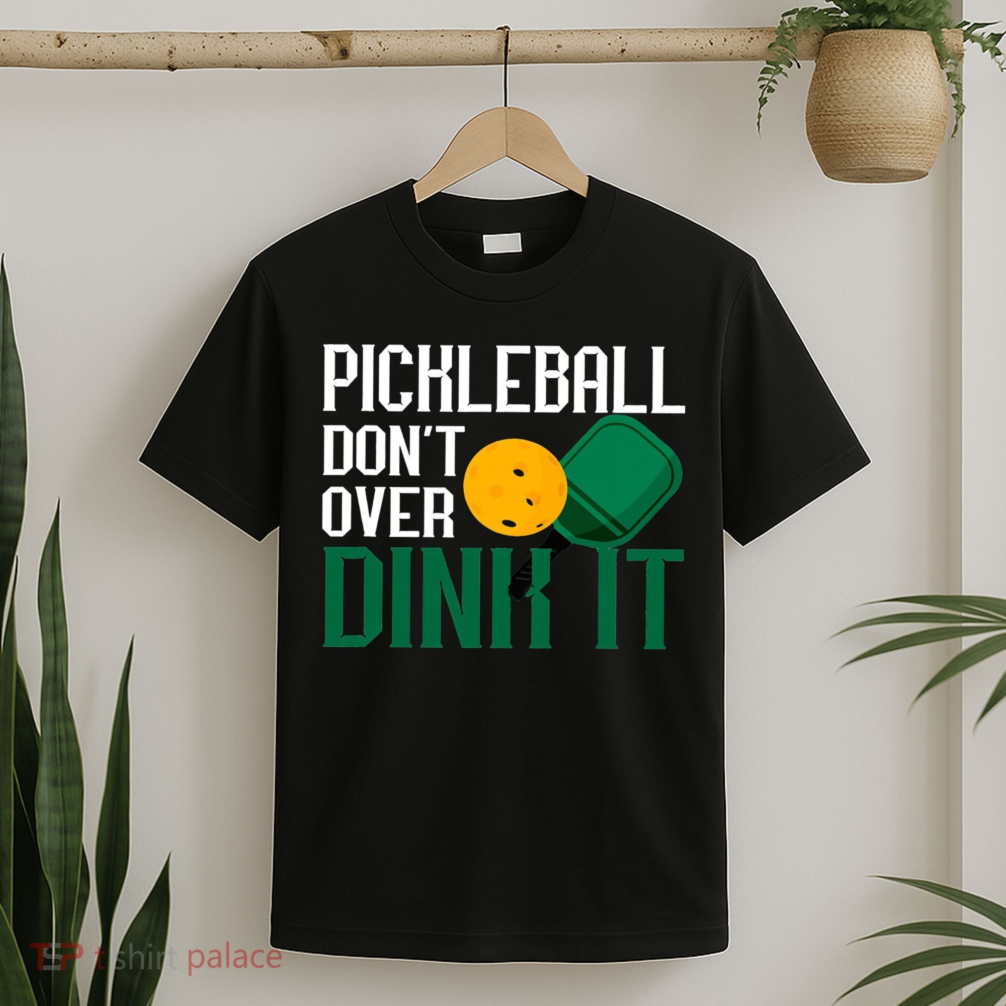 Just Dink It Pickleball Player Fan Gift T-Shirt