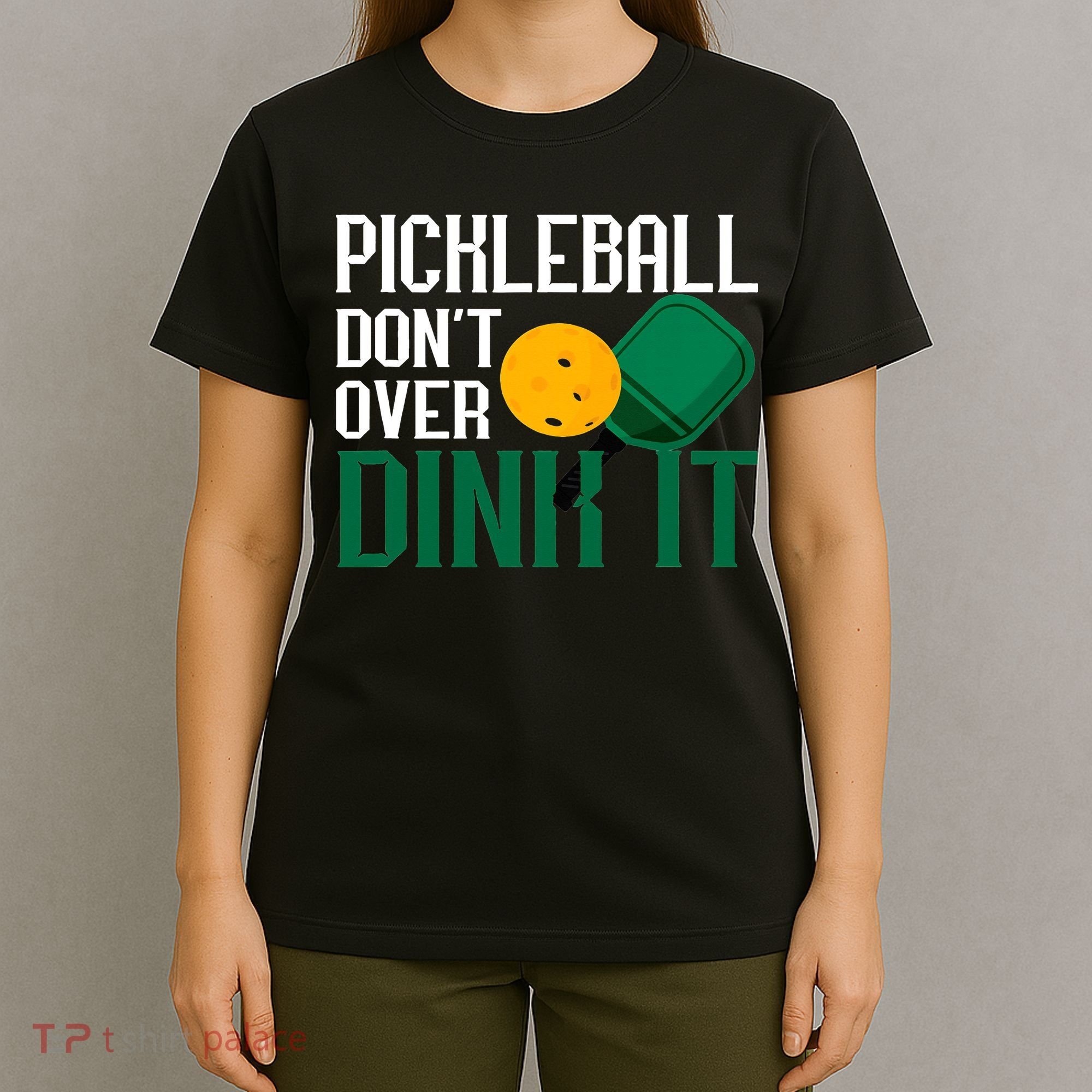 Just Dink It Pickleball Player Fan Gift T-Shirt