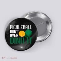 Just Dink It Pickleball Player Fan Gift Button thumb 0