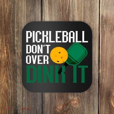 Just Dink It Pickleball Player Fan Gift Coaster