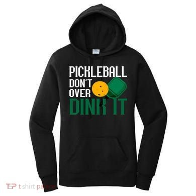 Just Dink It Pickleball Player Fan Gift Women's Hoodie
