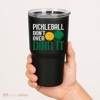 Just Dink It Pickleball Player Fan Gift Tumbler thumb 2