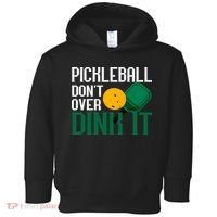 Just Dink It Pickleball Player Fan Gift Toddler Hoodie thumb 0