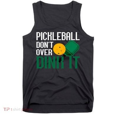 Just Dink It Pickleball Player Fan Gift Tank Top