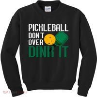 Just Dink It Pickleball Player Fan Gift Kids Sweatshirt thumb 0